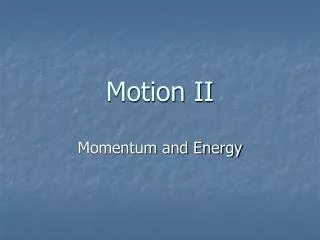 Motion II