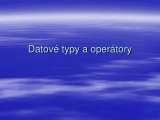 datov typy a oper tory