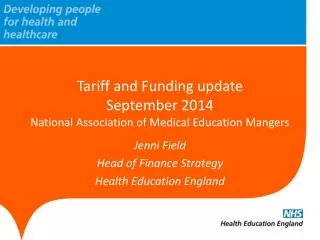 Tariff and Funding update September 2014 National Association of Medical Education Mangers