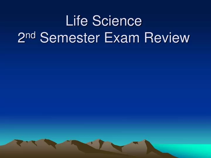 life science 2 nd semester exam review