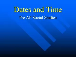 Dates and Time