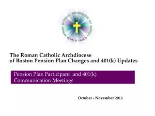 The Roman Catholic Archdiocese of Boston Pension Plan Changes and 401(k) Updates