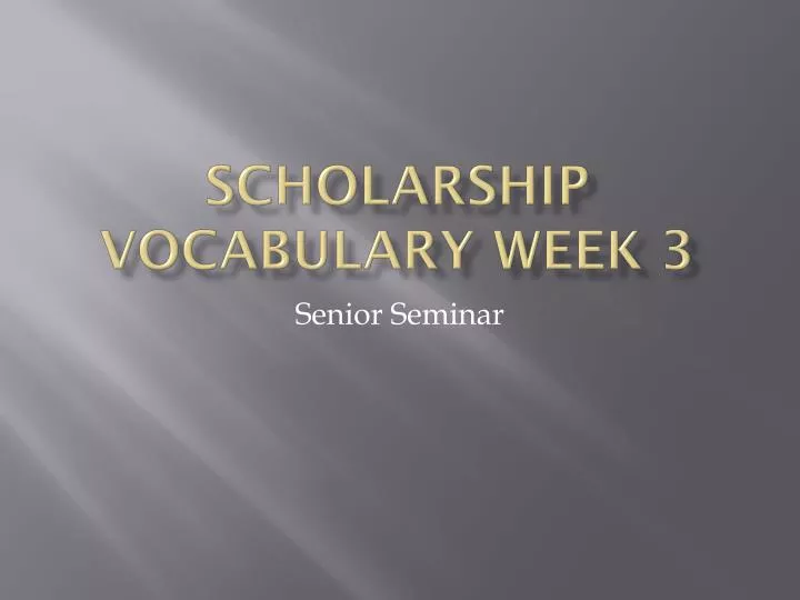 scholarship vocabulary week 3