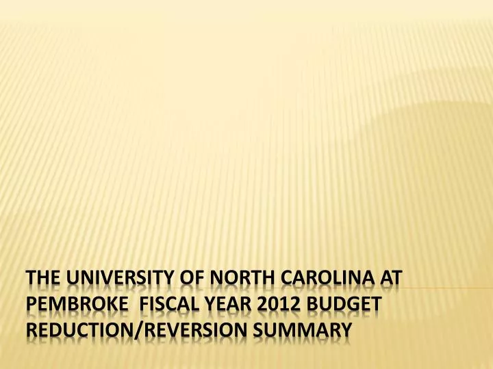 the university of north carolina at pembroke fiscal year 2012 budget reduction reversion summary