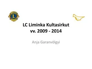 lc liminka kultasirkut vv 2009 2014