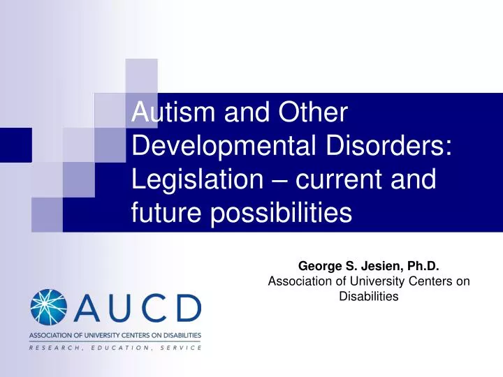 autism and other developmental disorders legislation current and future possibilities