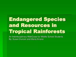Endangered Species and Resources in Tropical Rainforests