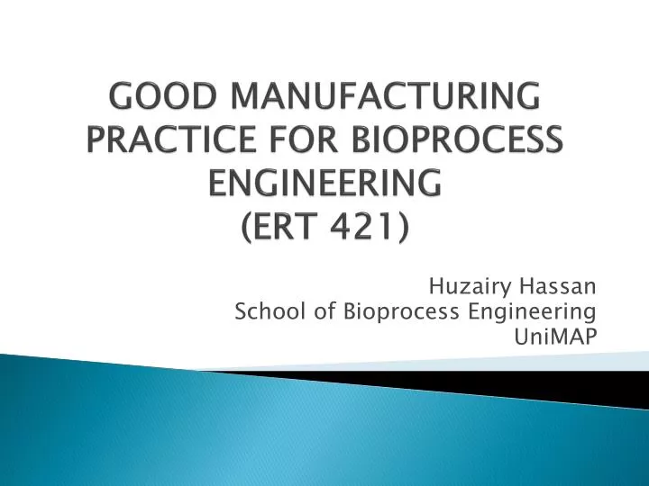 good manufacturing practice for bioprocess engineering ert 421