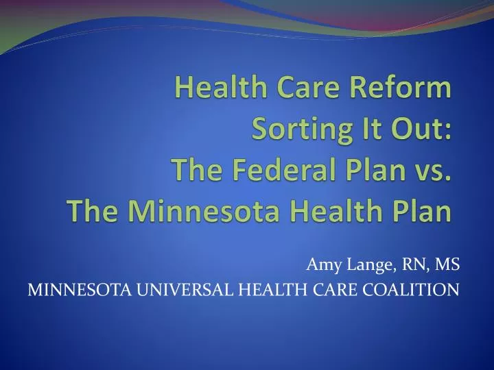 health care reform sorting it out the federal plan vs the minnesota health plan