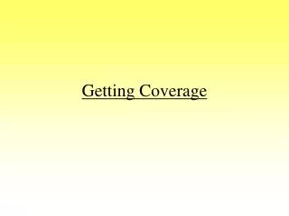 Getting Coverage
