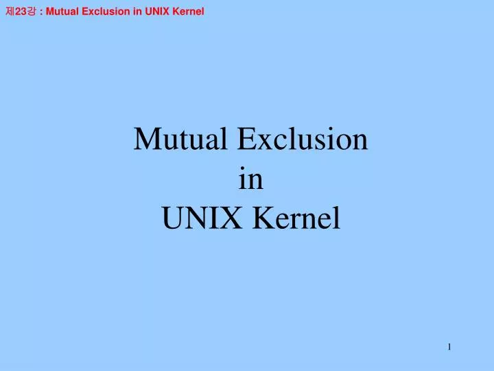 mutual exclusion in unix kernel