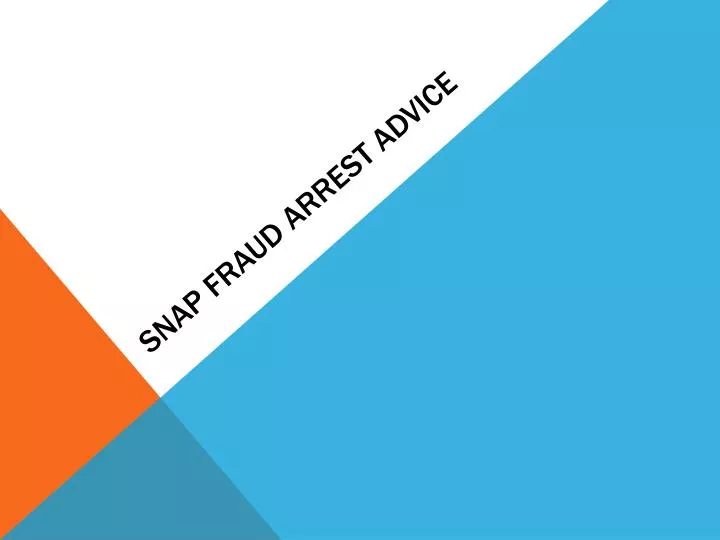 snap fraud arrest advice