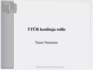 tt r koolitaja rollis
