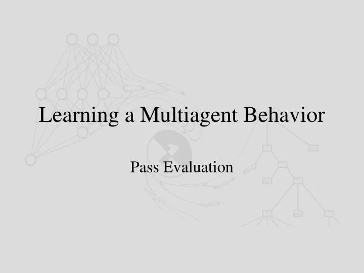 learning a multiagent behavior