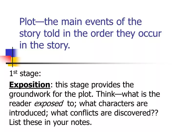 plot the main events of the story told in the order they occur in the story