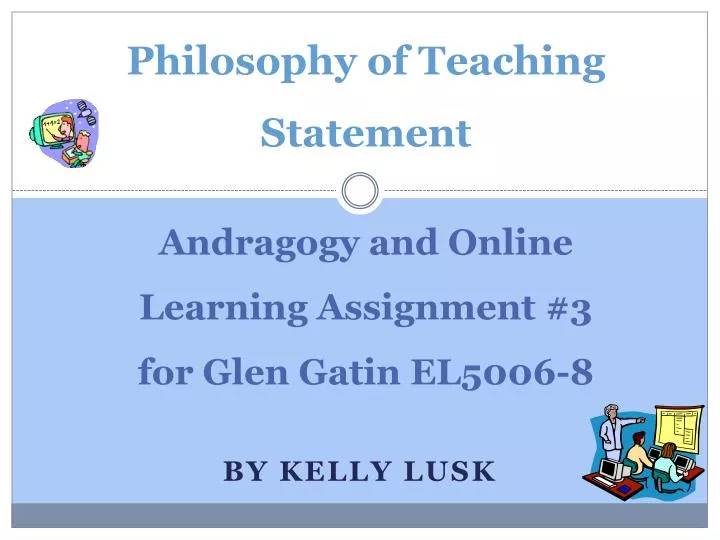 andragogy and online learning assignment 3 for glen gatin el5006 8
