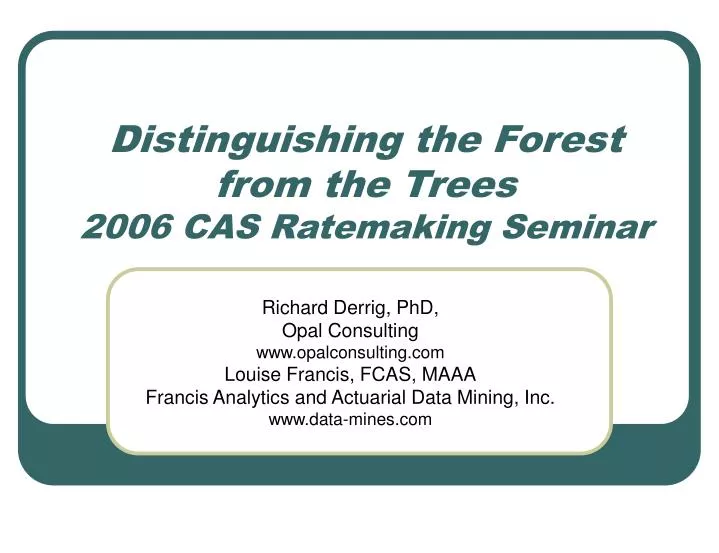 distinguishing the forest from the trees 2006 cas ratemaking seminar