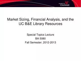 Market Sizing, Financial Analysis, and the UC B&amp;E Library Resources