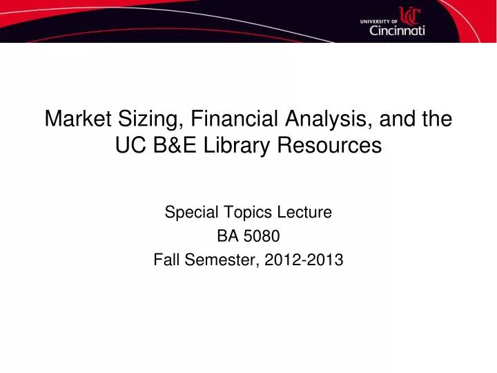 market sizing financial analysis and the uc b e library resources