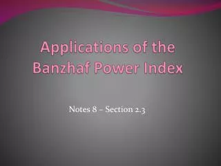 Applications of the Banzhaf Power Index