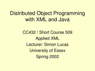 Distributed Object Programming with XML and Java