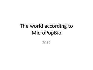 The world according to MicroPopBio