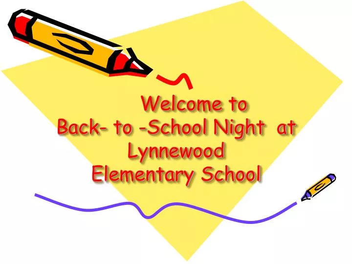 welcome to back to school night at lynnewood elementary school