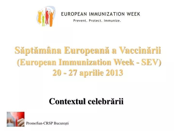 s pt m na european a vaccin rii european immunization week sev 20 27 aprilie 2013