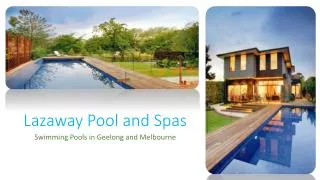 Swimming Pools in Geelong and Melbourne - Lazaway Pool & Spa