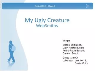 my ugly creature