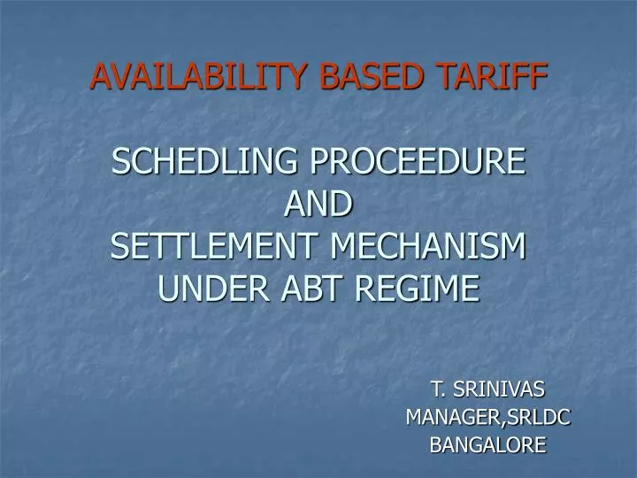 availability based tariff schedling proceedure and settlement mechanism under abt regime