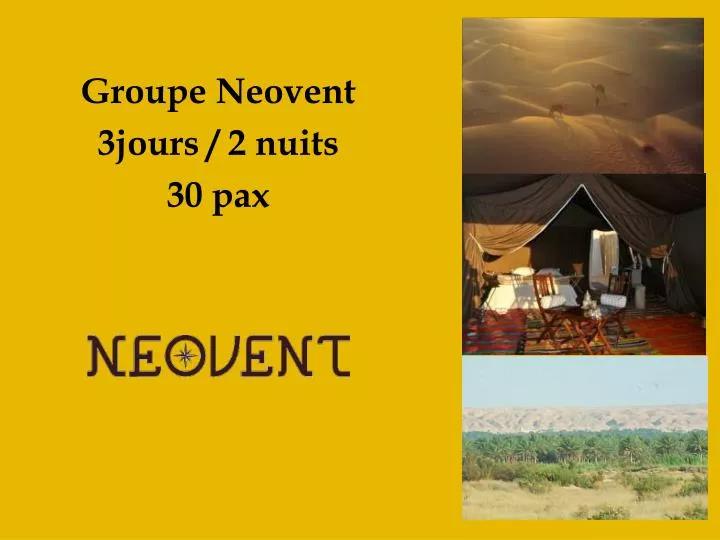 groupe neovent 3jours 2 nuits 30 pax