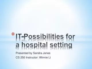 IT-Possibilities for a hospital setting