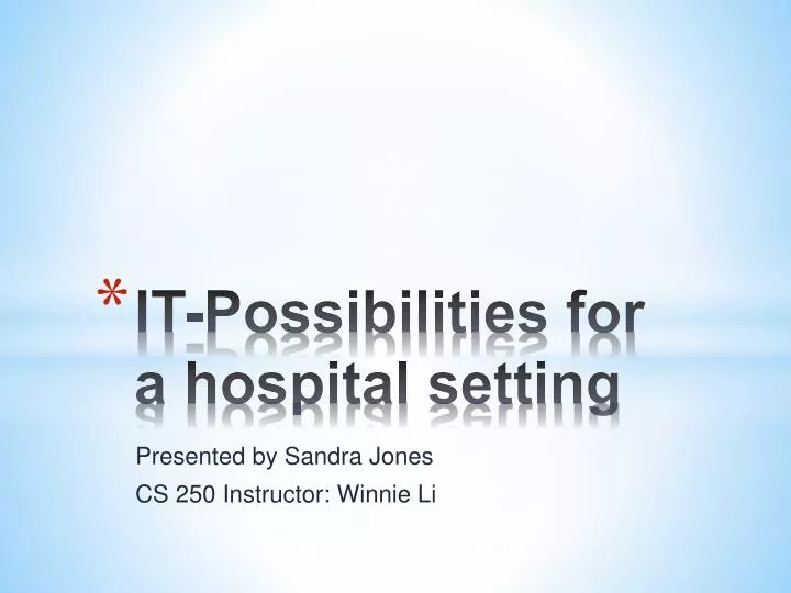 it possibilities for a hospital setting