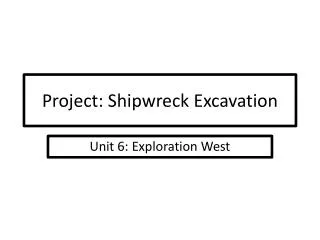 Project: Shipwreck Excavation