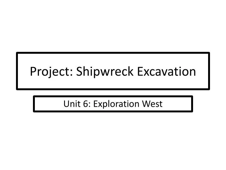 project shipwreck excavation