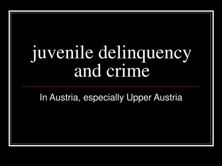 juvenile delinquency and crime