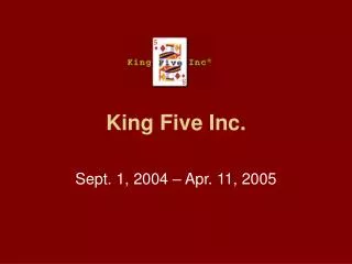 King Five Inc.