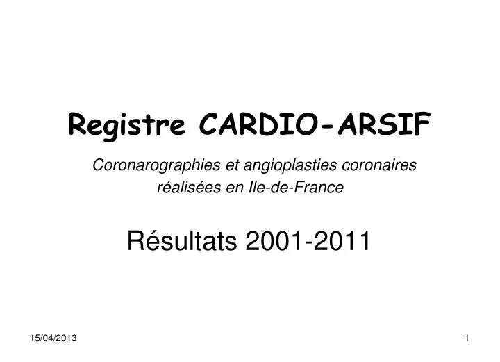 registre cardio arsif coronarographies et angioplasties coronaires r alis es en ile de france