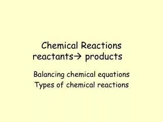 Chemical Reactions reactants  products