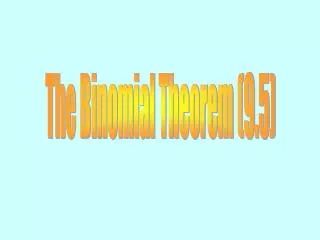 The Binomial Theorem (9.5)