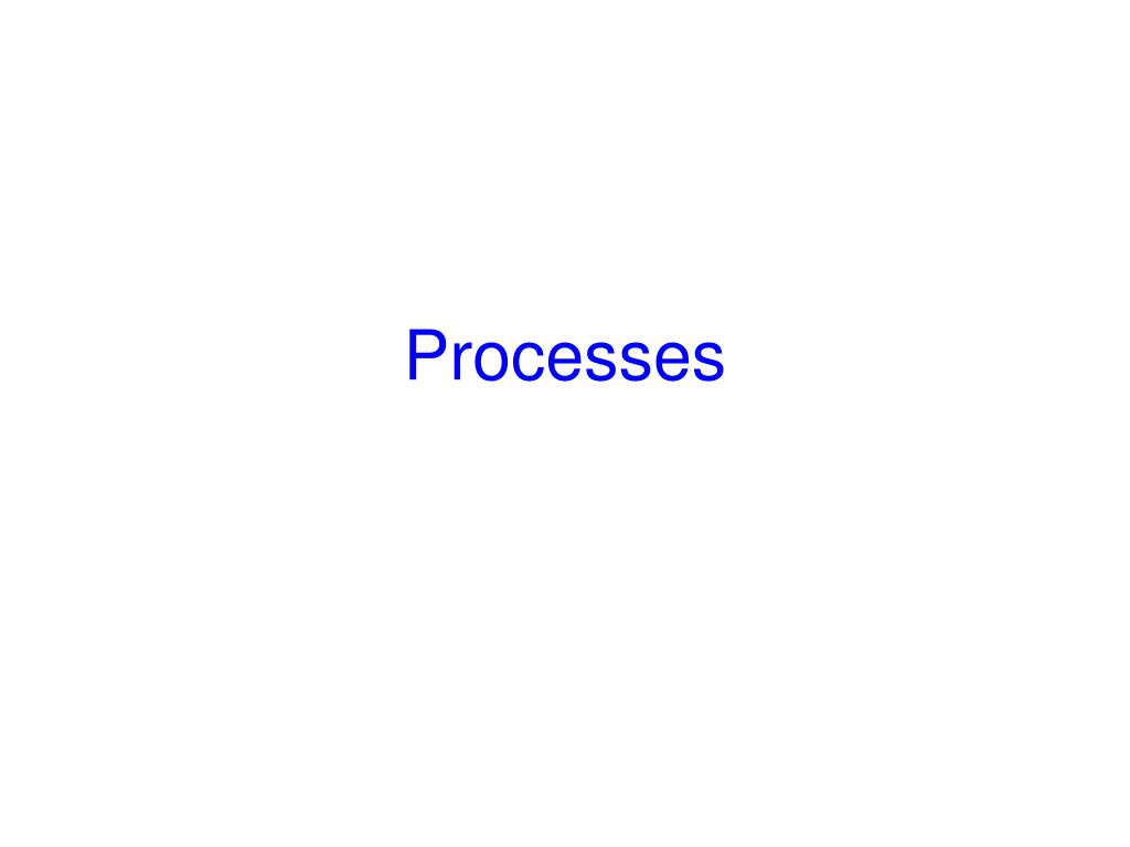 Processes - slide 1