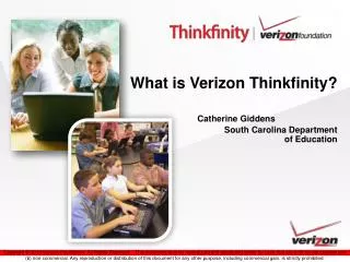 What is Verizon Thinkfinity? Catherine Giddens		 South Carolina Department of Education