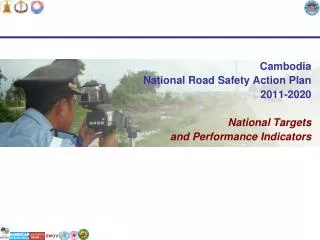 Cambodia National Road Safety Action Plan 2011-2020 National Targets and Performance Indicators