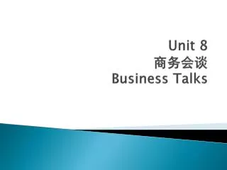 Unit 8 ???? Business Talks