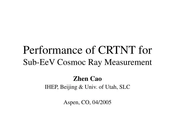 performance of crtnt for sub eev cosmoc ray measurement