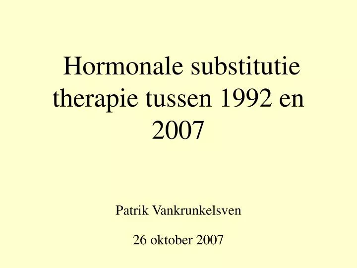 hormonale substitutie therapie tussen 1992 en 2007