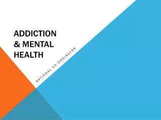 ADDICTION &amp; MENTAL HEALTH