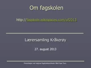 om fagskolen http fagskole wikispaces com of2013