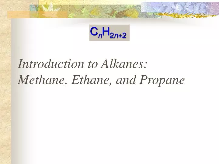 introduction to alkanes methane ethane and propane
